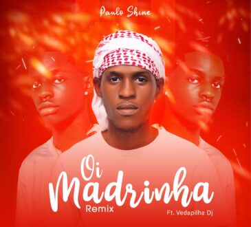 Paulo Shine feat Vedapilha Dj - Oi Madrinha