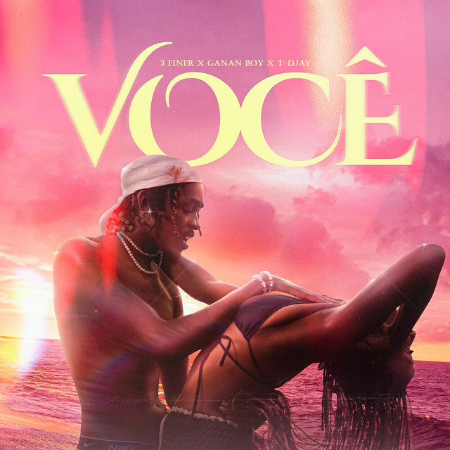 3 Finer - Você (Feat. Ganan Boy & T-Djay)