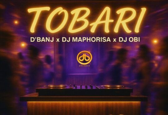 DBanj Feat. DJ Maphorisa & DJ Obi - Tobari
