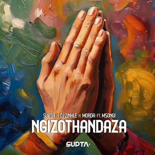 SUPTA - Ngizothandaza (Msongi, DJ Zinhle & MÖRDA)