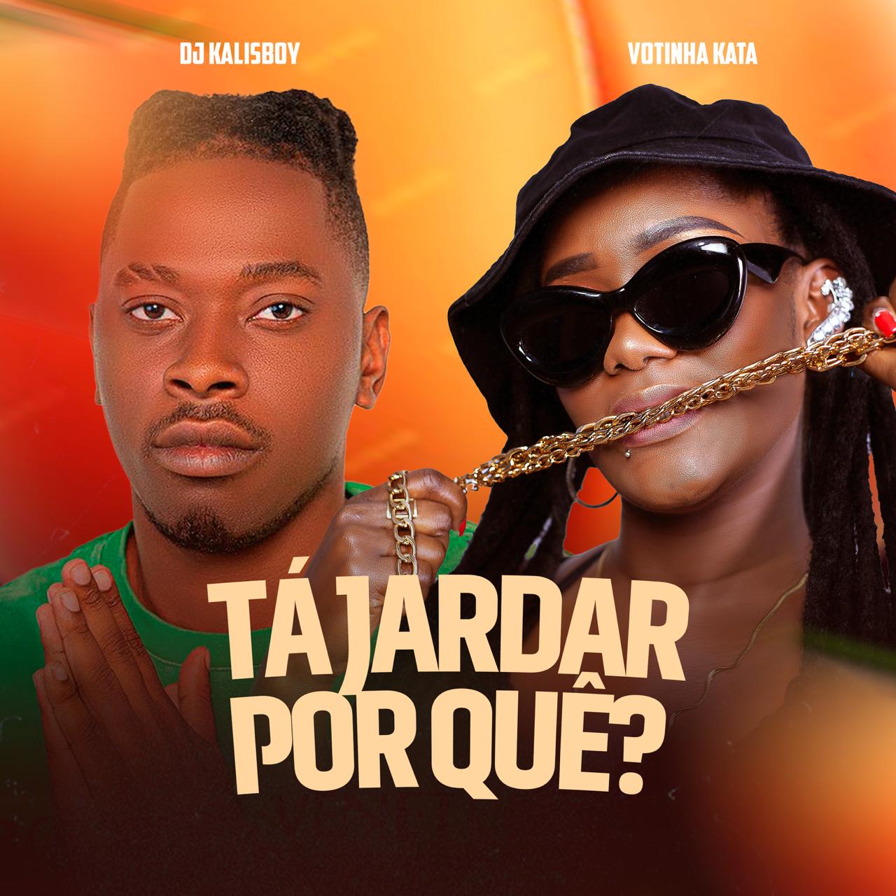 Dj Kalisboy - Ta Jarda Porque (Votinha Kata)