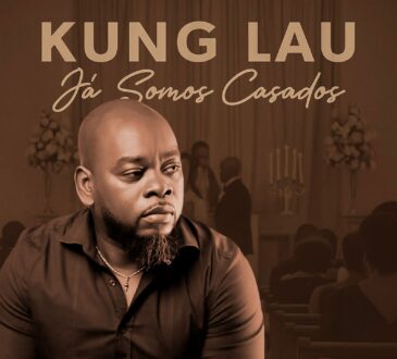 Kung Lau - Já Somos Casados