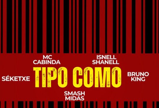 MC Cabinda - Tipo Como (Smash Midas, Séketxe, Isnell Shanell, Bruno King)